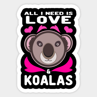 Koala Bear All I Need Is Love And Koalas Sticker